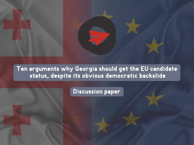 Ten arguments why Georgia should get the EU candidate status, despite 